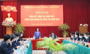 Hội nghị tổng kết công tác năm 2021 và triển khai nhiệm vụ năm 2022 của Đảng ủy Khối Các cơ quan Trung ương